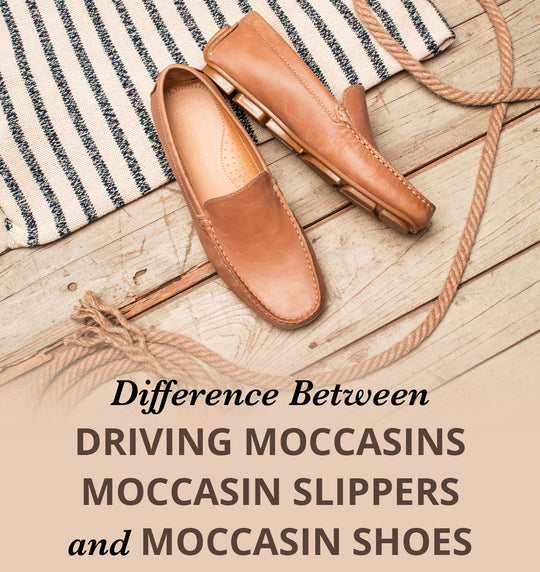 Difference Between Driving Moccasins, Slippers & Shoes