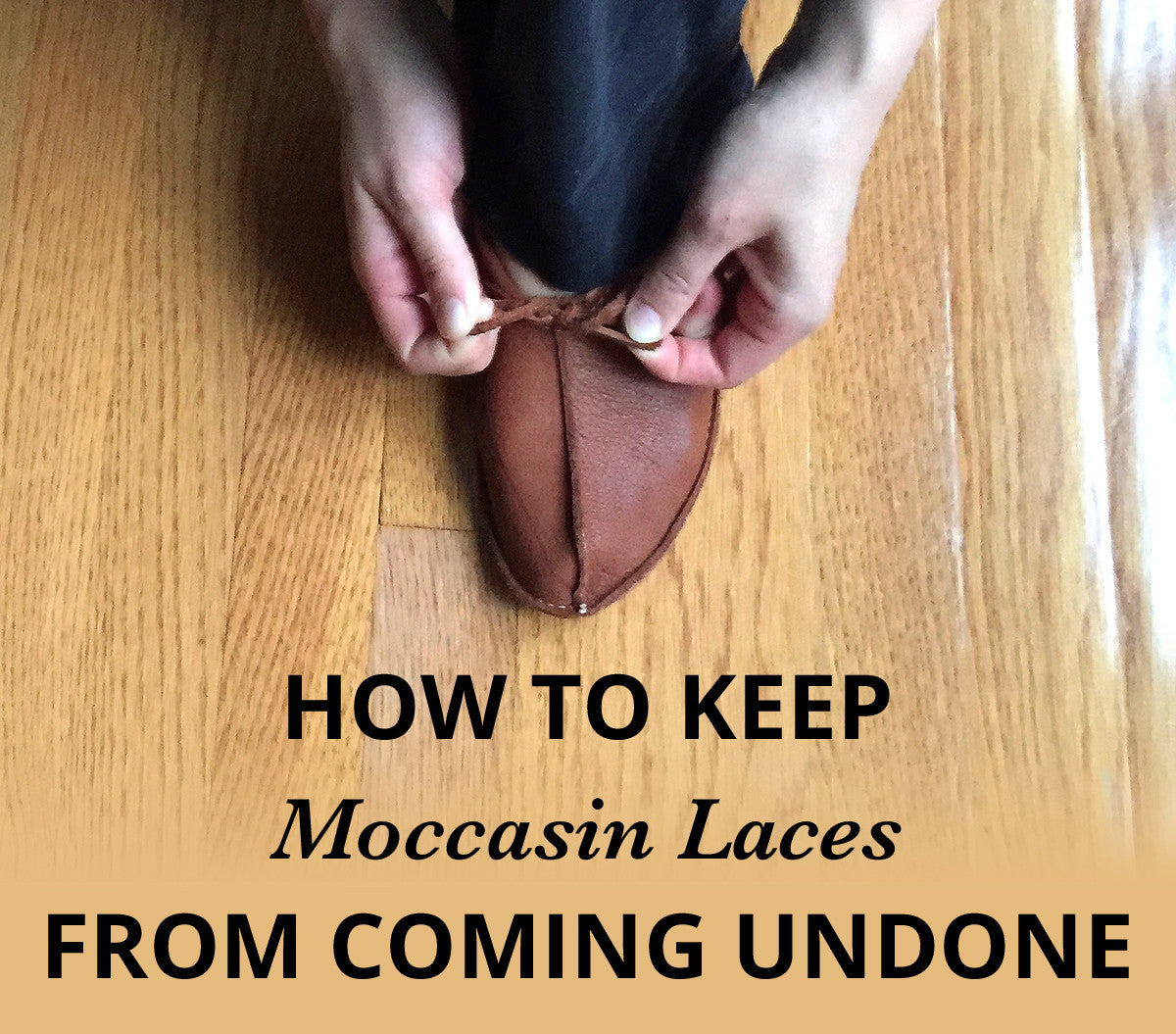 How To Keep Moccasin Laces From Coming Undone Leather Moccasins